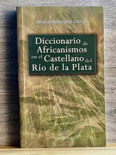Diccionario de africanismos en el castellano del Río de la Plata